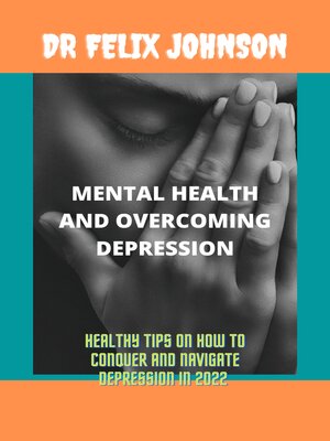 cover image of MENTAL HEALTH AND OVERCOMING DEPRESSION